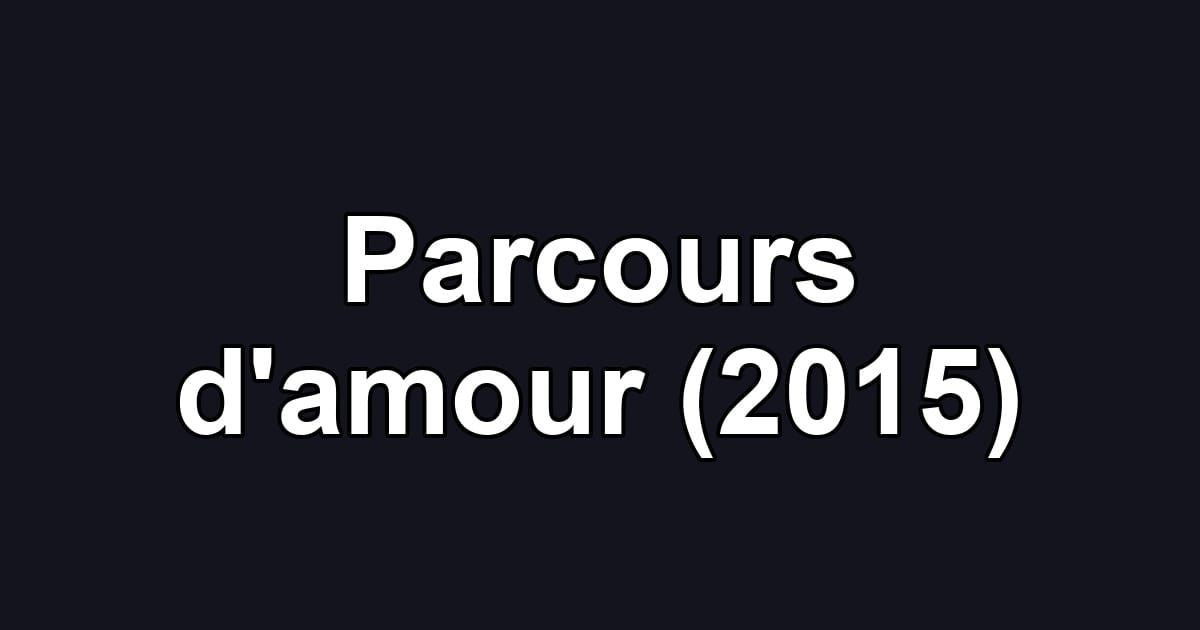 Parcours d'amour (2015)