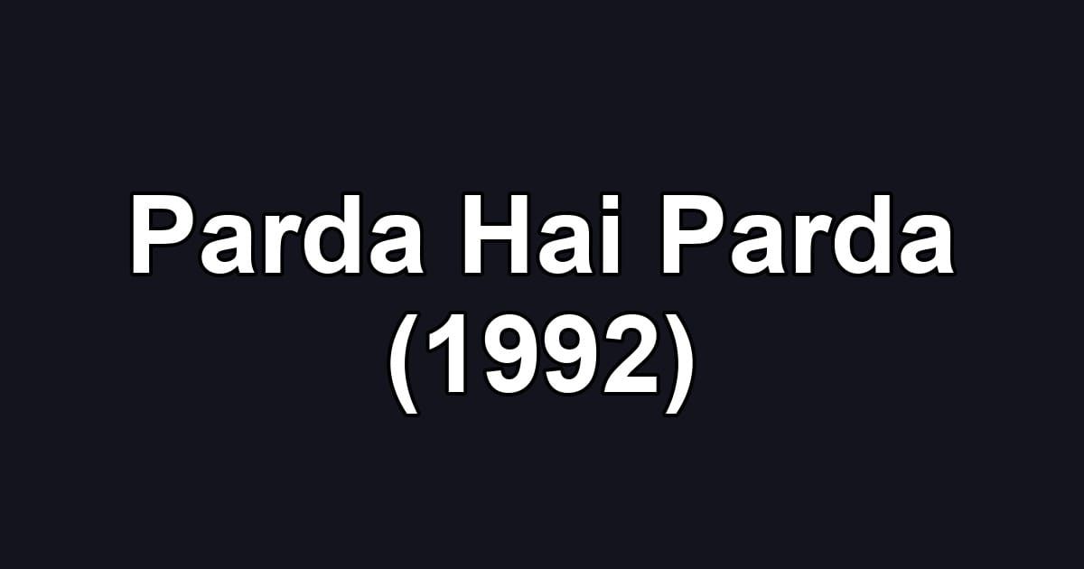 Parda Hai Parda (1992)