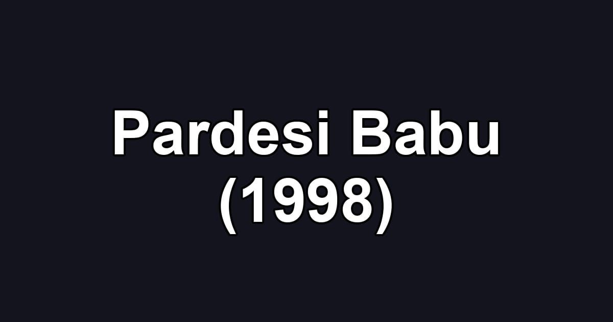 Pardesi Babu (1998)