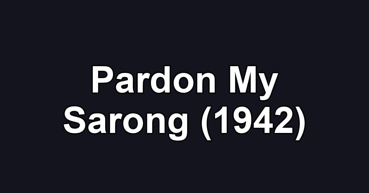 Pardon My Sarong (1942)
