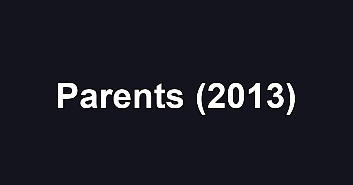 Parents (2013)