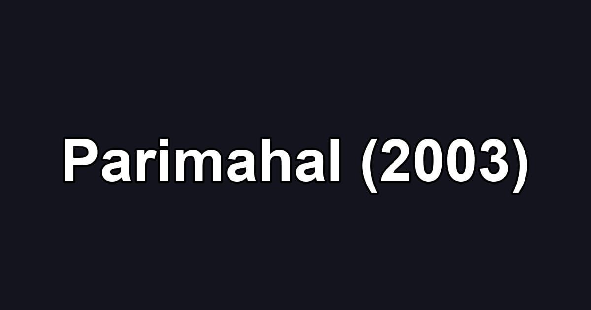 Parimahal (2003)