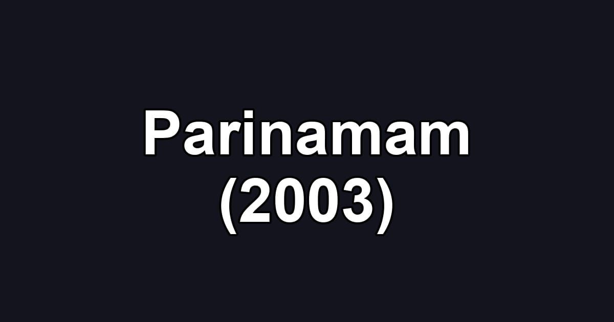 Parinamam (2003)
