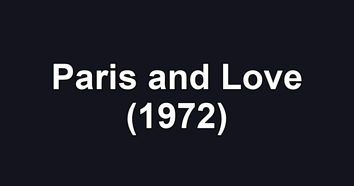 Paris and Love (1972)