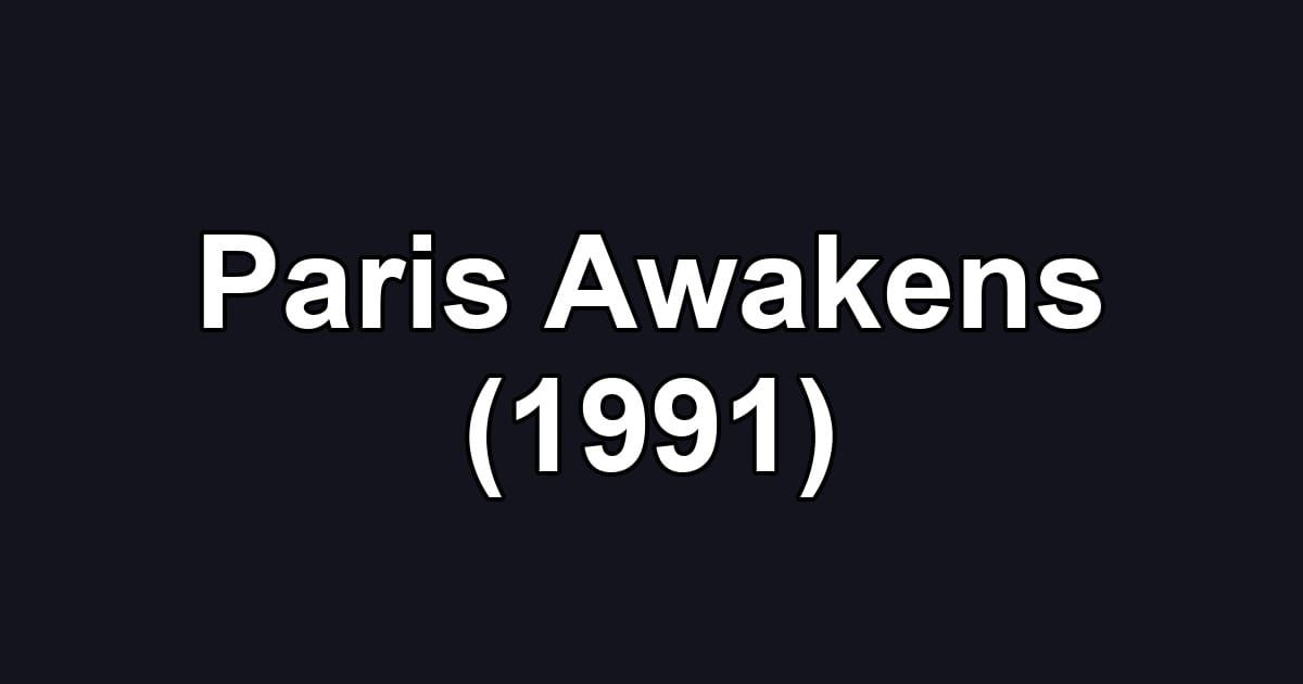 Paris Awakens (1991)