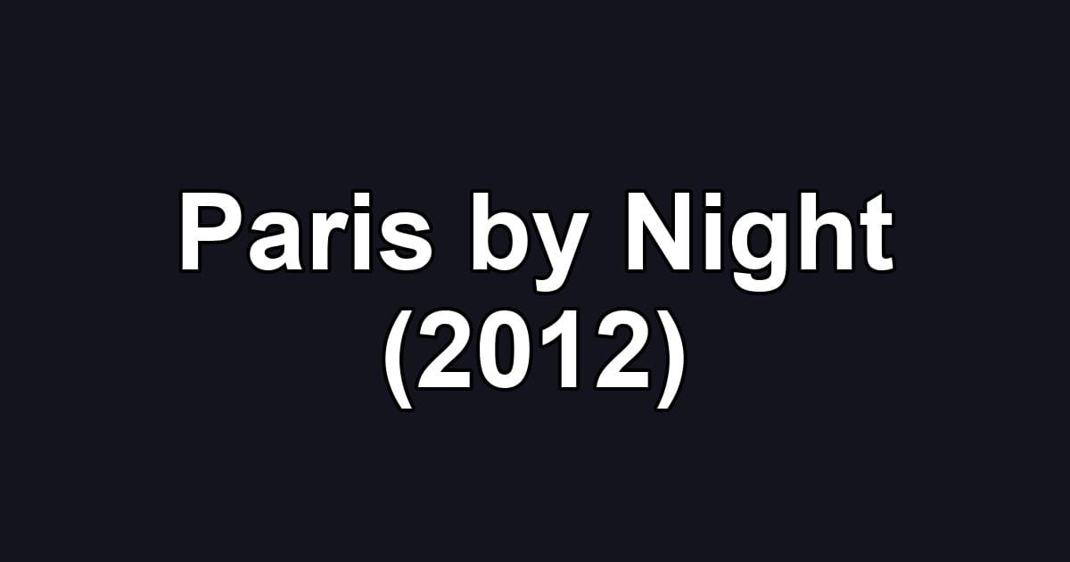 Paris by Night (2012)