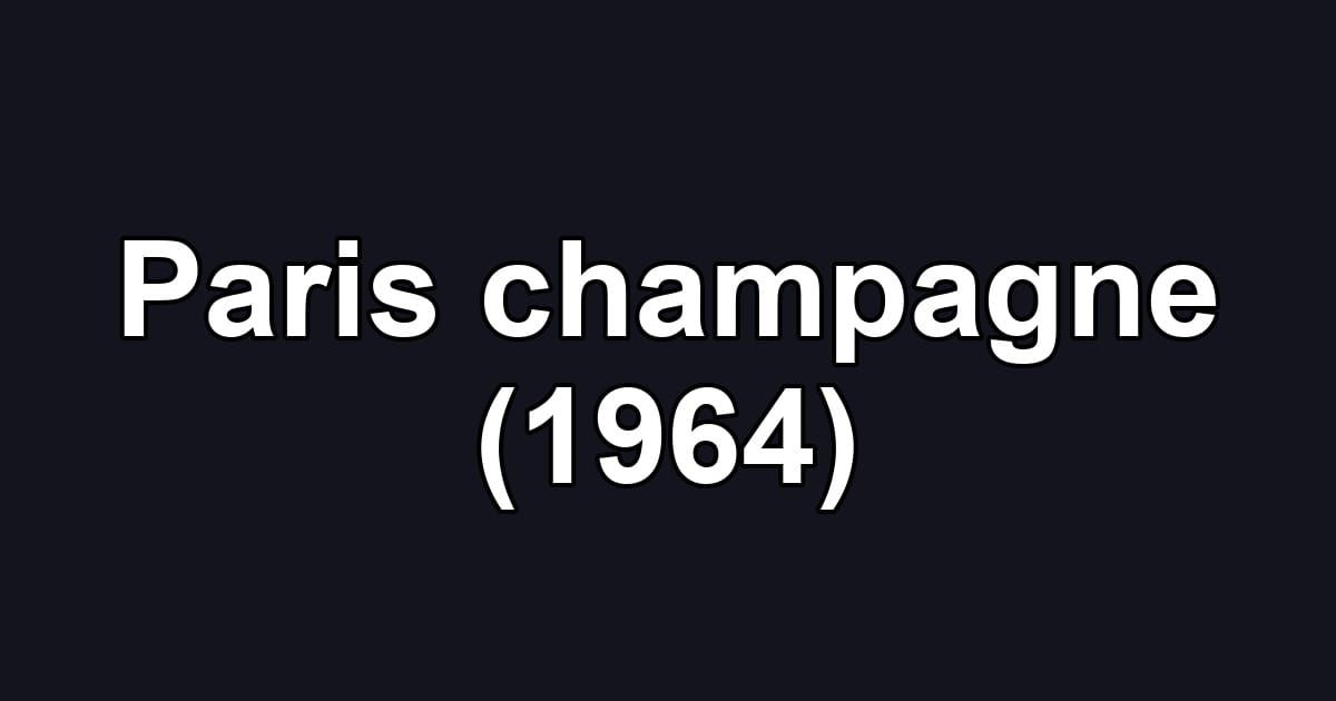 Paris champagne (1964)