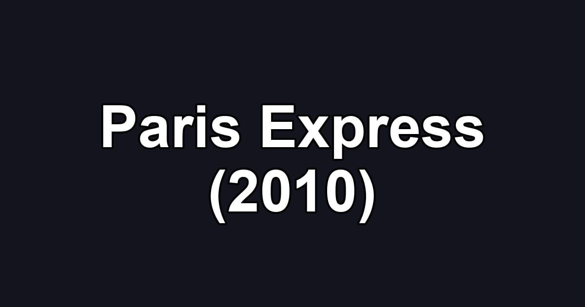 Paris Express (2010)