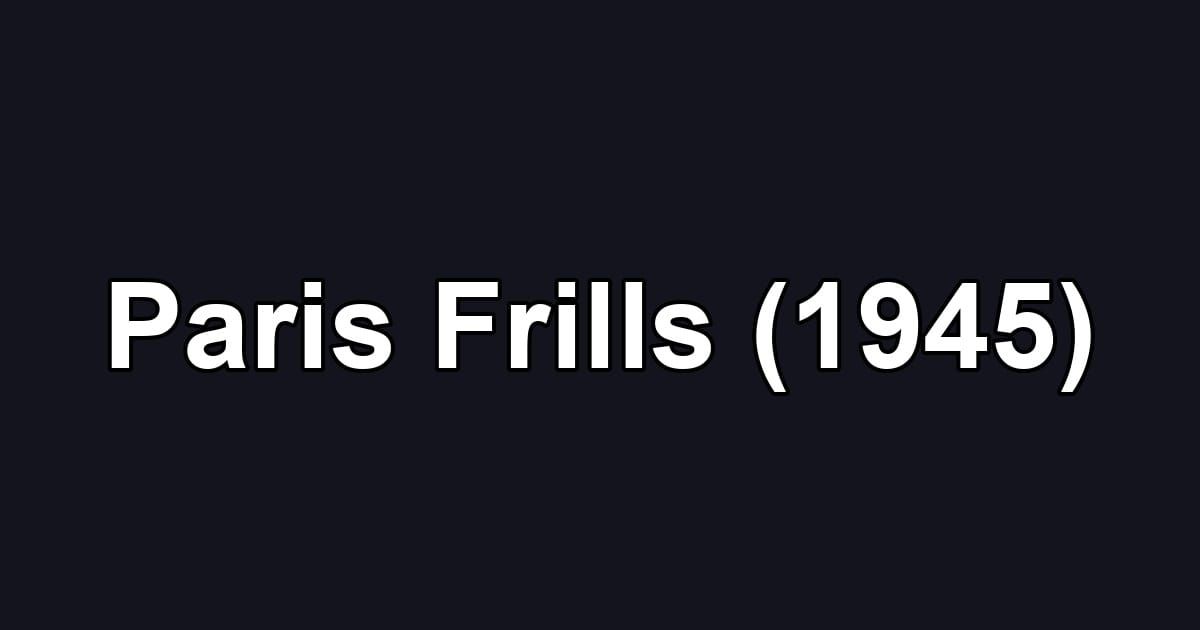 Paris Frills (1945)