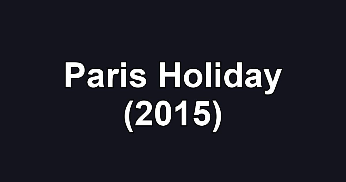Paris Holiday (2015)
