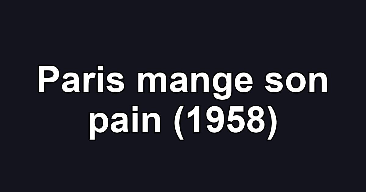 Paris mange son pain (1958)