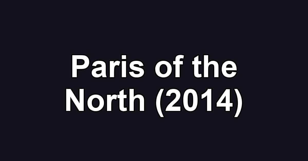 Paris of the North (2014)