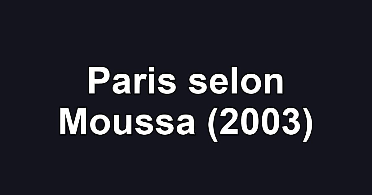 Paris selon Moussa (2003)
