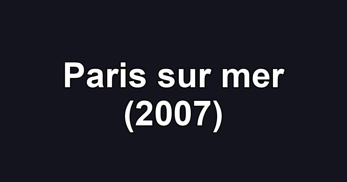 Paris sur mer (2007)