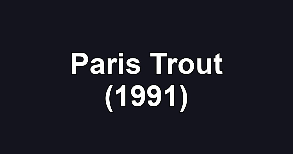Paris Trout (1991)