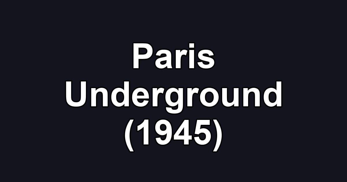 Paris Underground (1945)