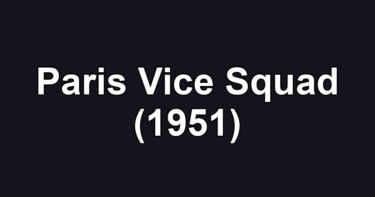 Paris Vice Squad (1951)
