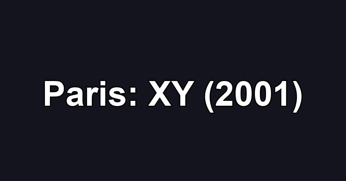 Paris: XY (2001)