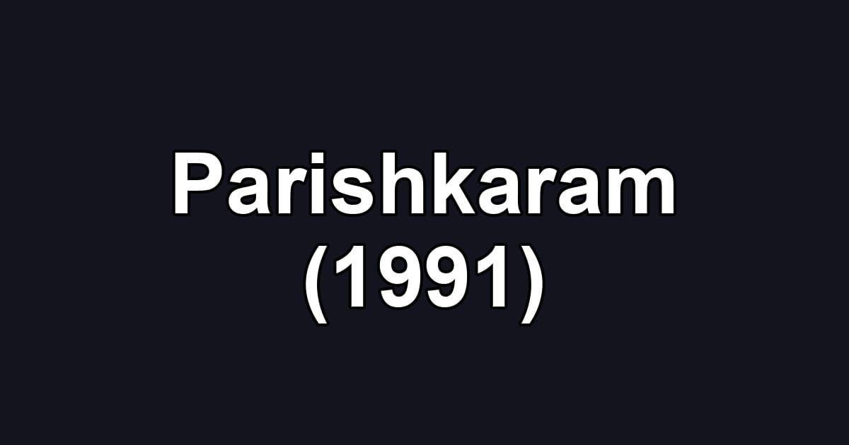 Parishkaram (1991)