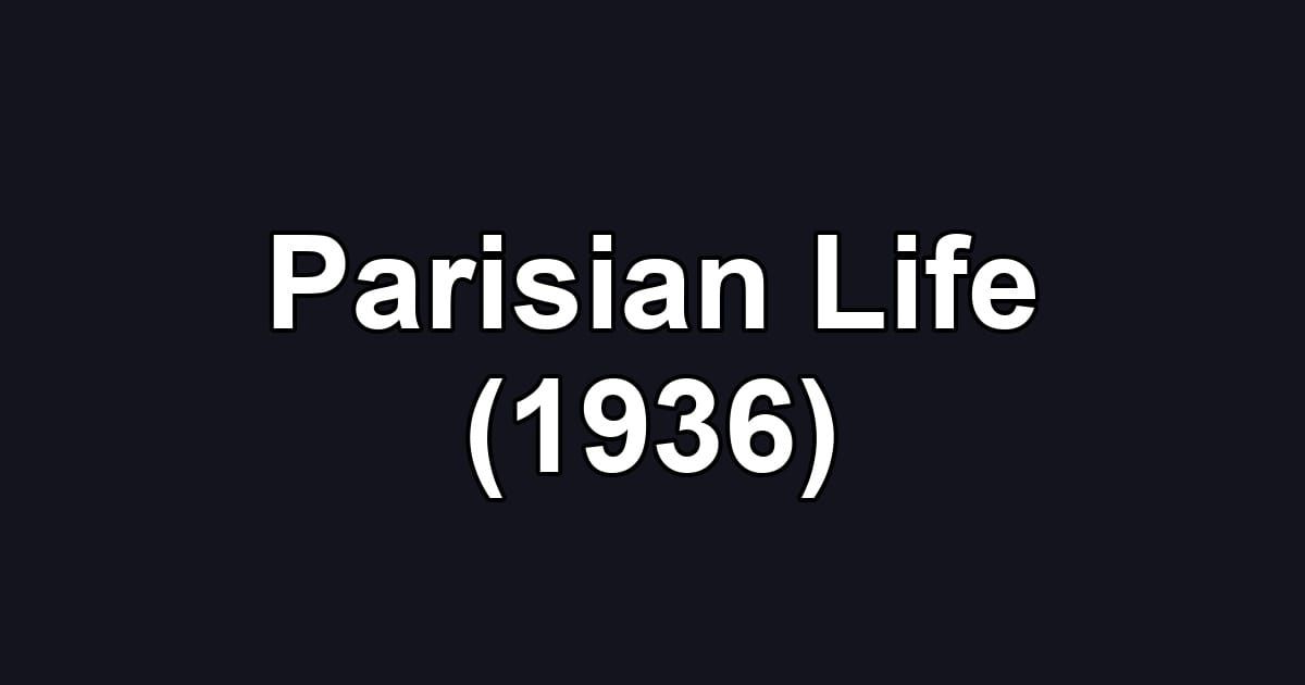 Parisian Life (1936)