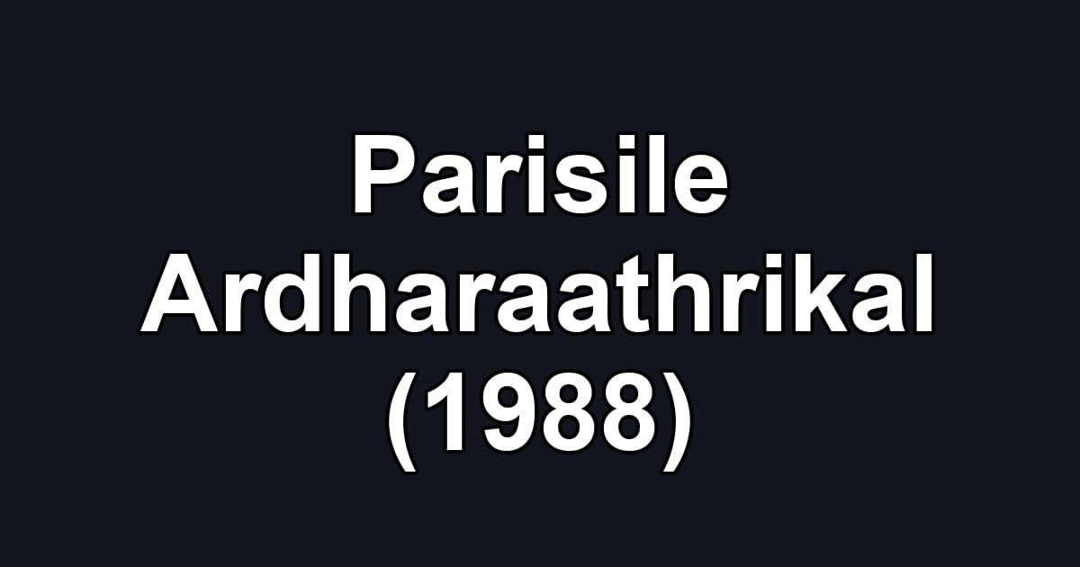Parisile Ardharaathrikal (1988)