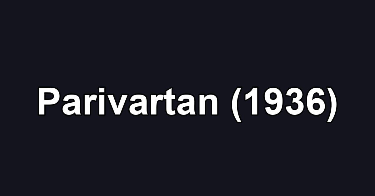 Parivartan (1936)