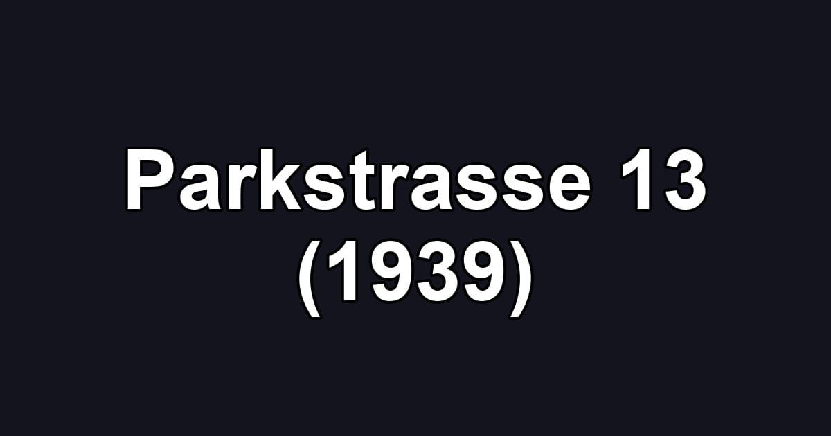 Parkstrasse 13 (1939)