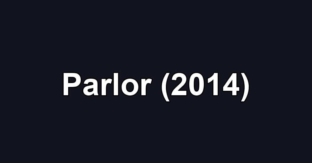 Parlor (2014)