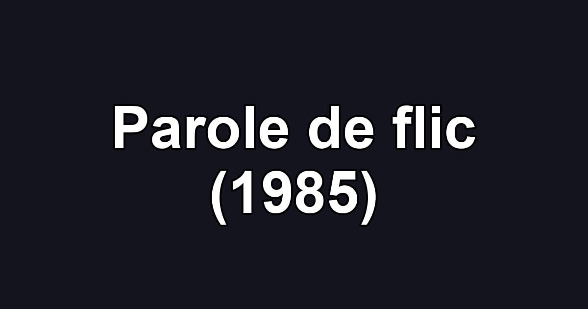 Parole de flic (1985)
