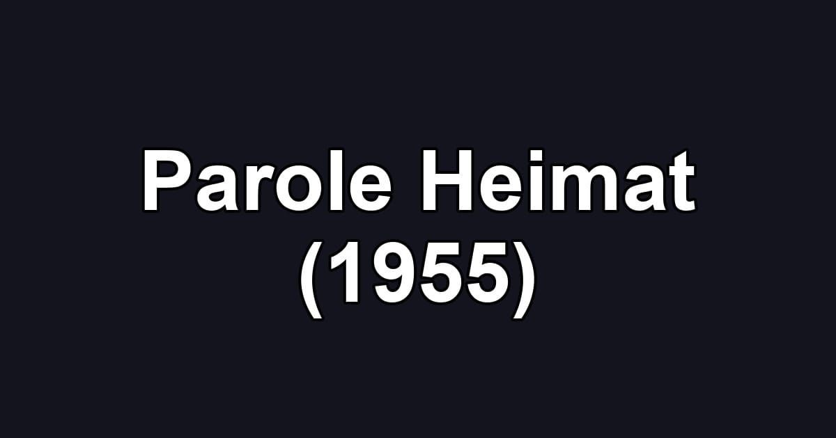 Parole Heimat (1955)