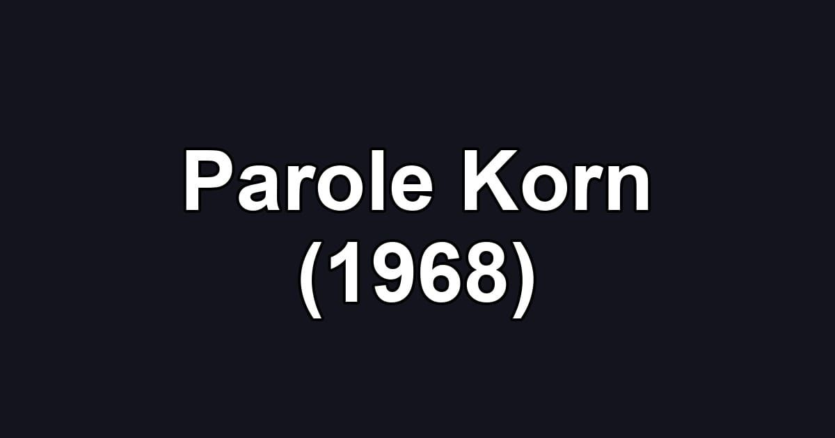 Parole Korn (1968)