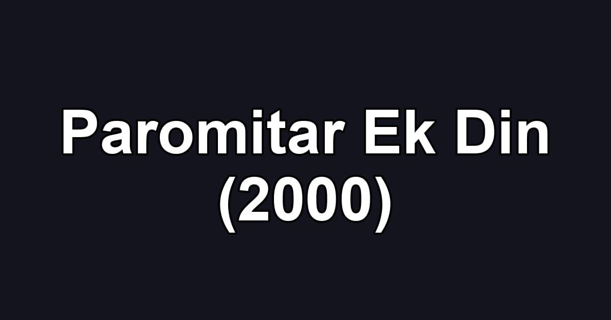 Paromitar Ek Din (2000)