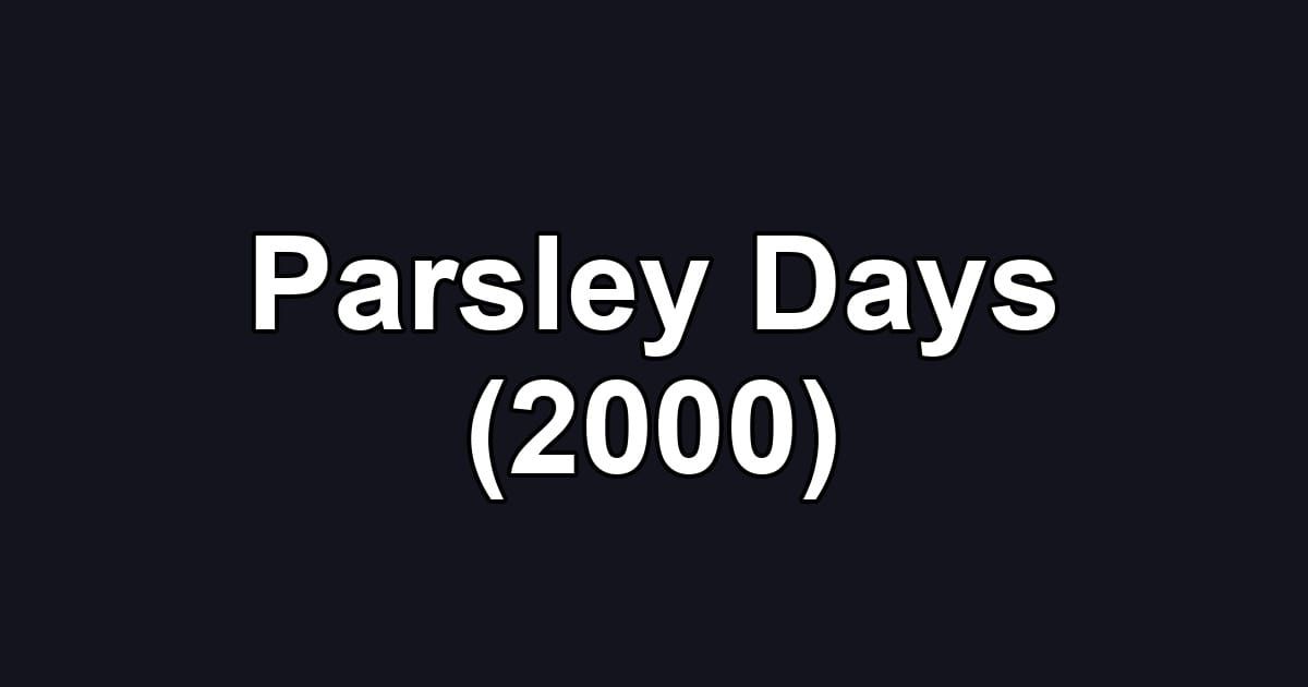 Parsley Days (2000)