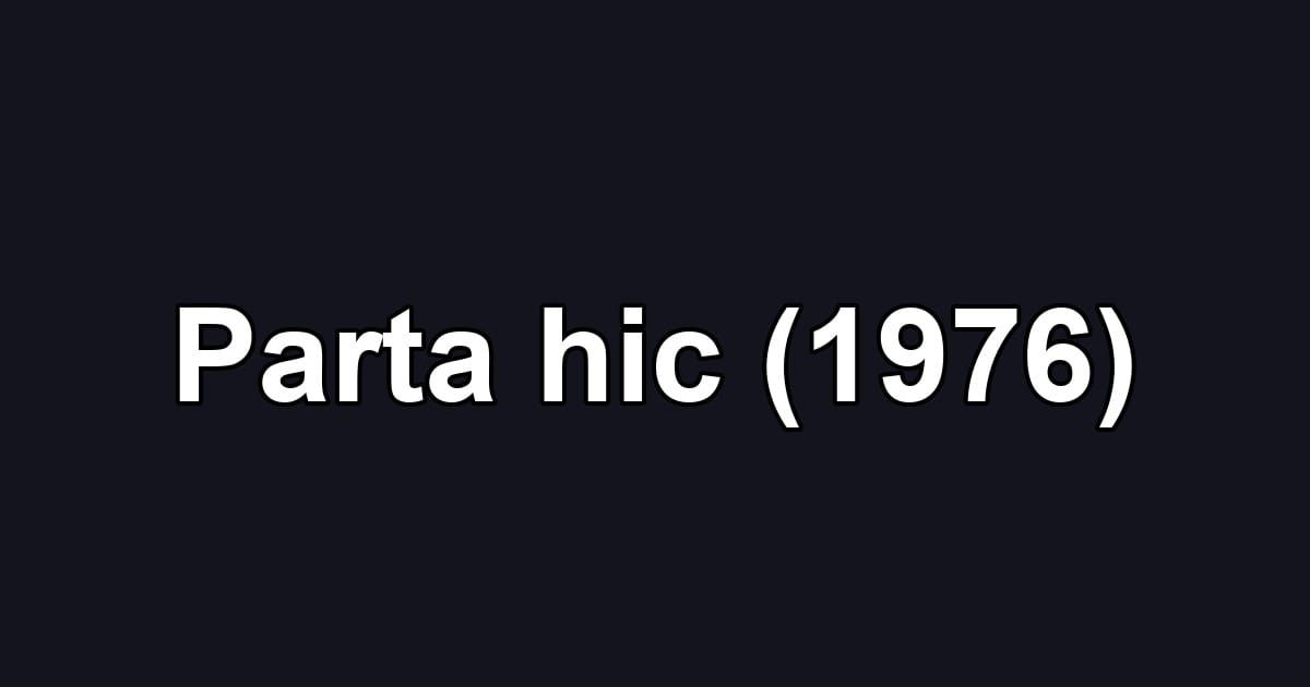 Parta hic (1976)