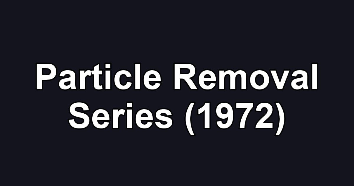 Particle Removal Series (1972)