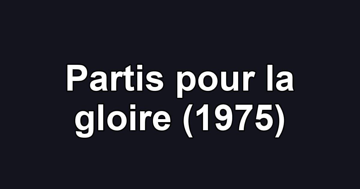 Partis pour la gloire (1975)