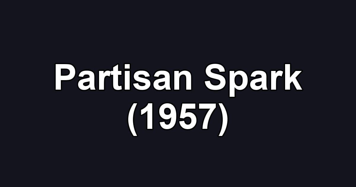 Partisan Spark (1957)