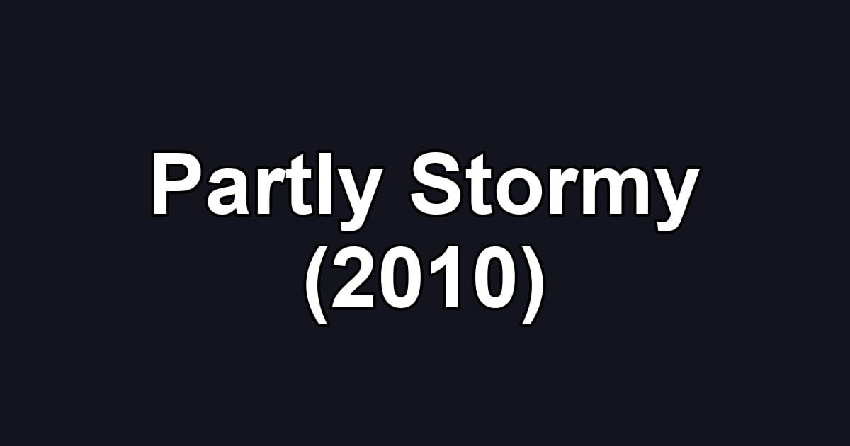 Partly Stormy (2010)
