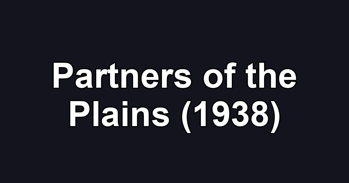 Partners of the Plains (1938)
