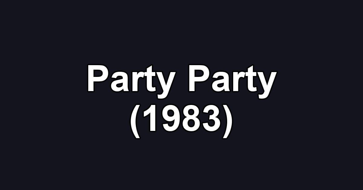 Party Party (1983)