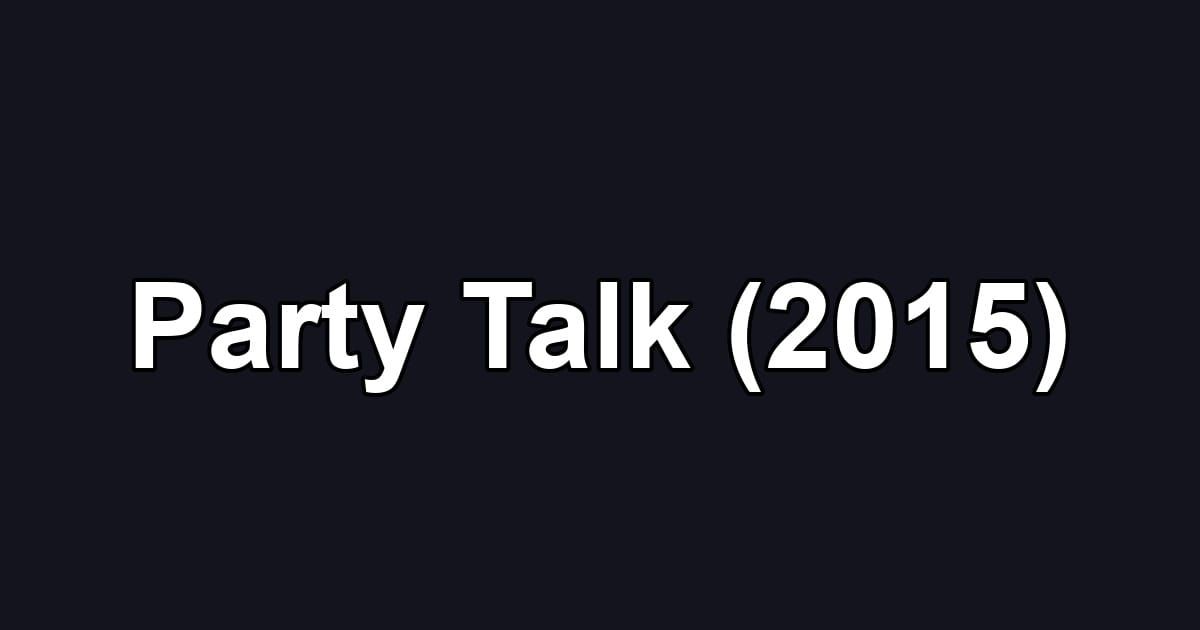 Party Talk (2015)