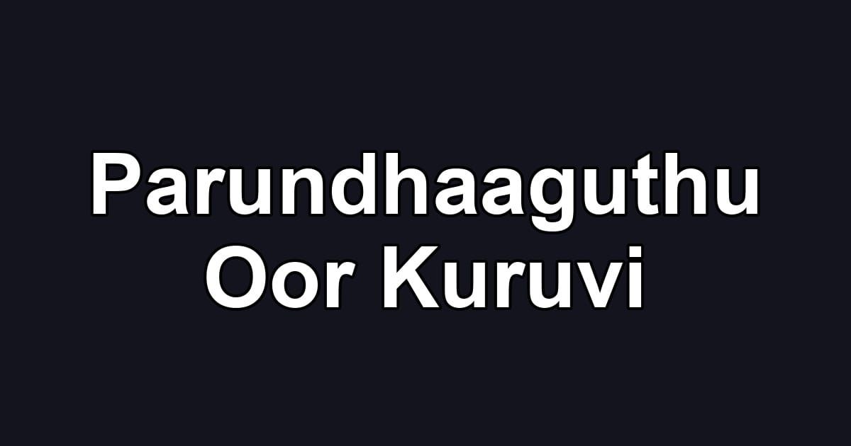 Parundhaaguthu Oor Kuruvi