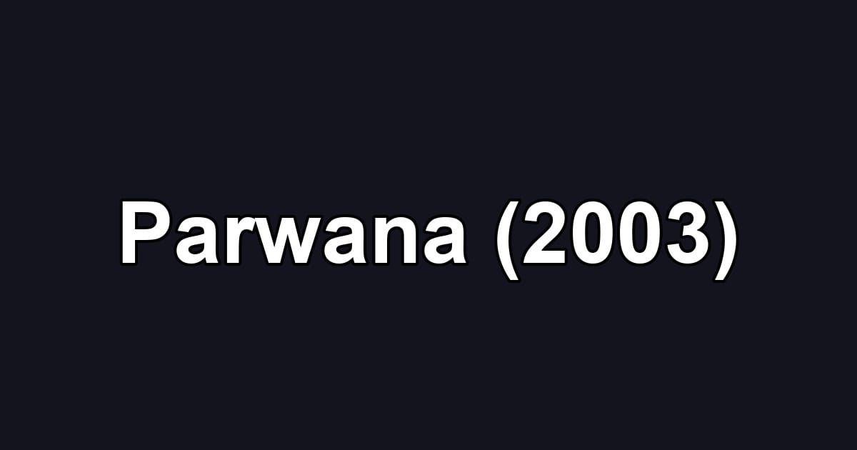 Parwana (2003)