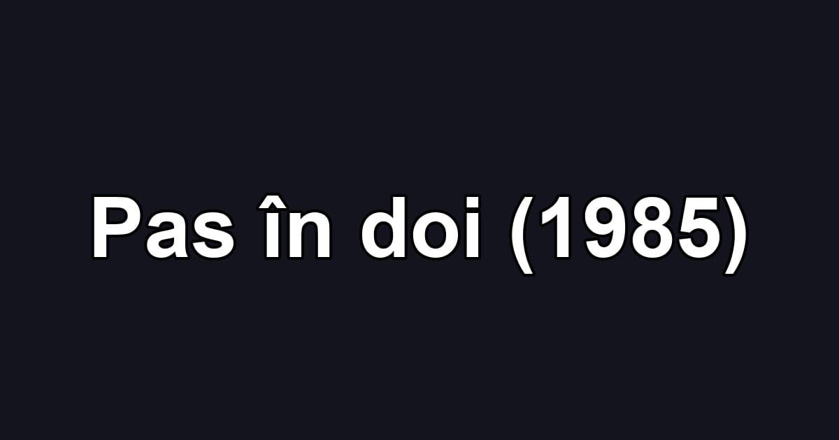 Pas în doi (1985)