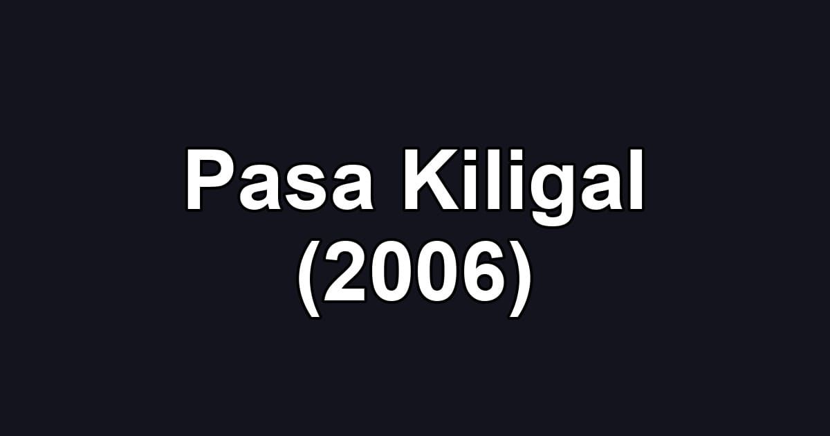 Pasa Kiligal (2006)