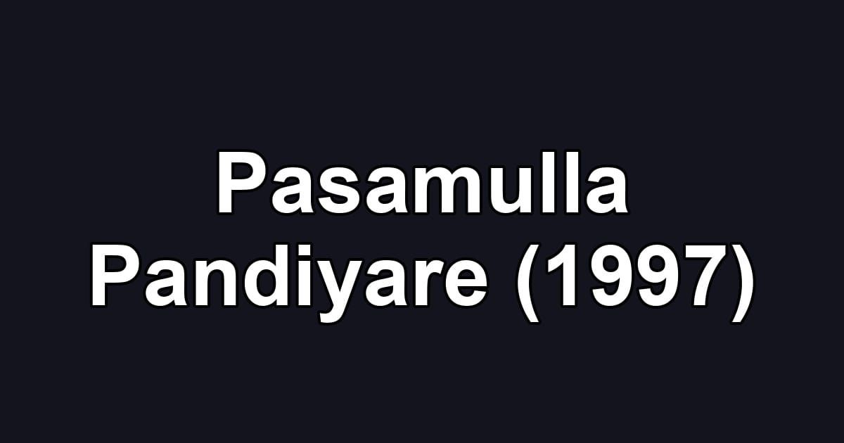 Pasamulla Pandiyare (1997)