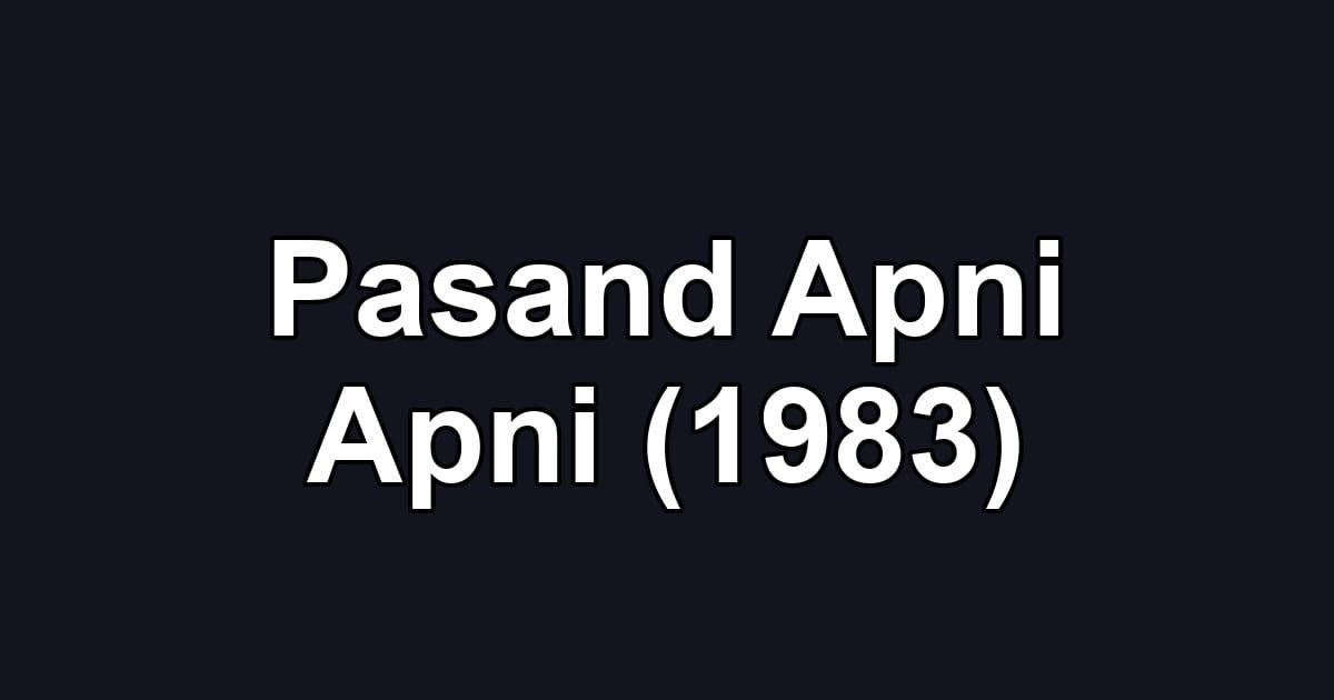 Pasand Apni Apni (1983)