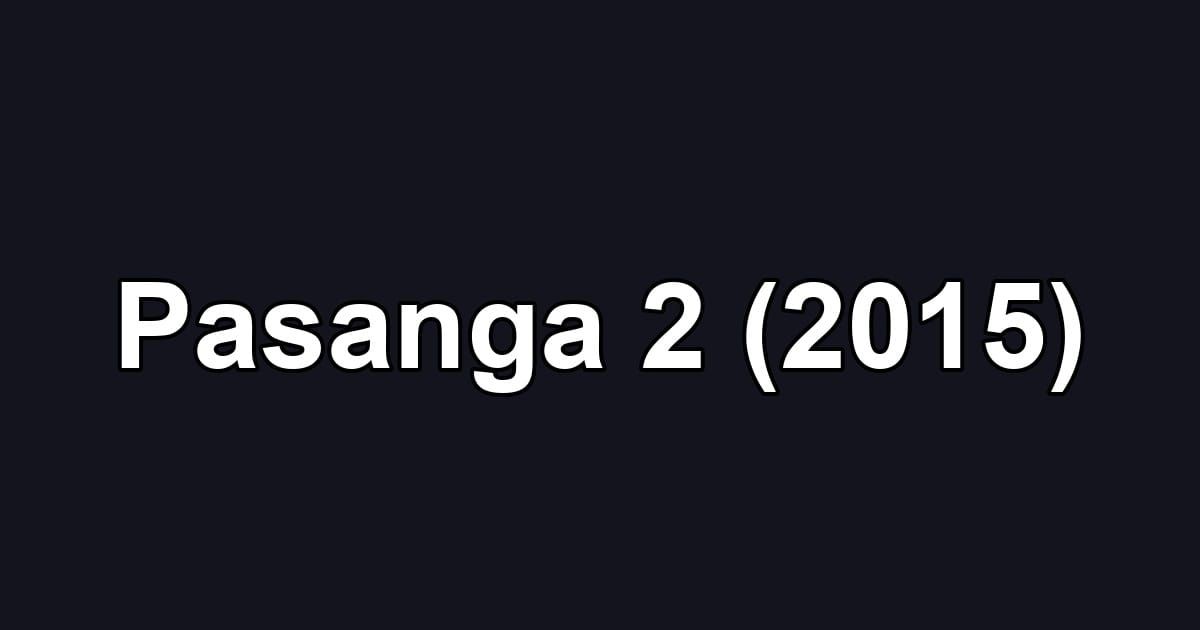Pasanga 2 (2015)