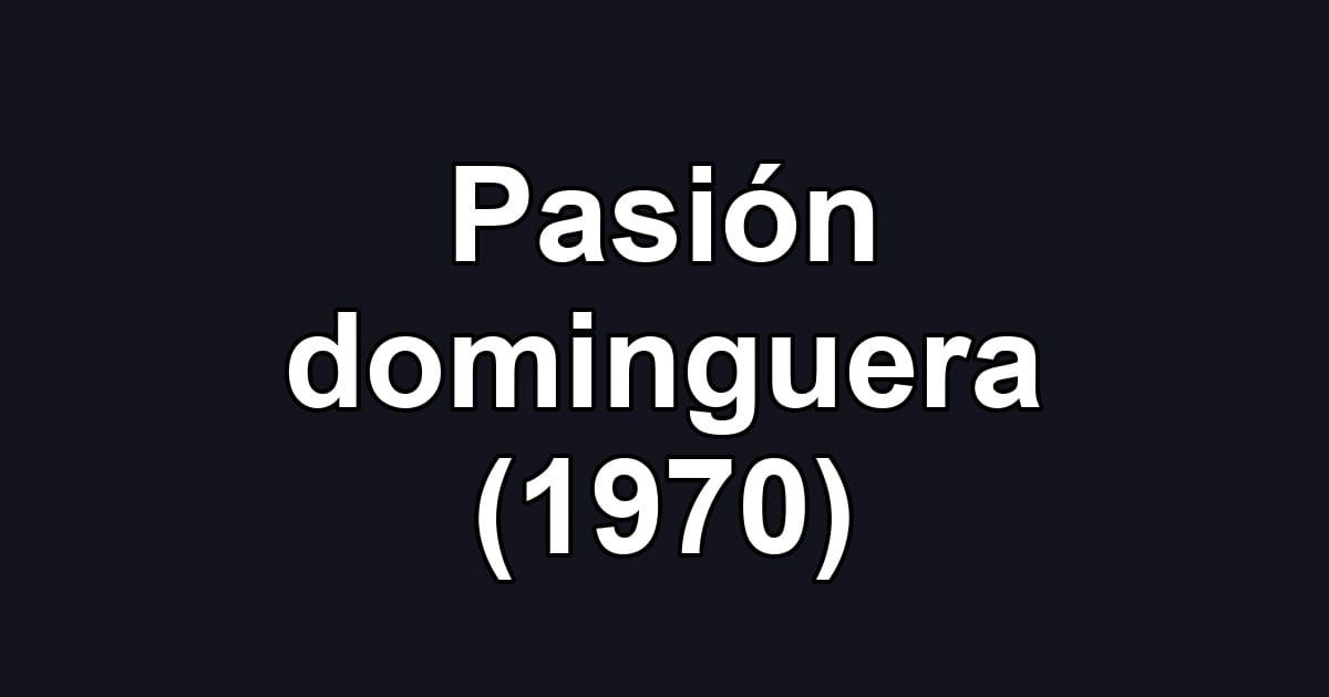 Pasión dominguera (1970)