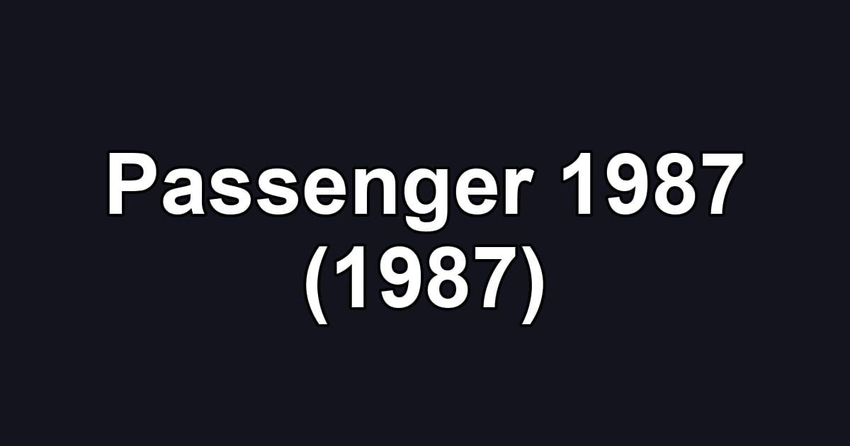 Passenger 1987 (1987)
